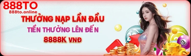 Thưởng nạp đầu tại 888to